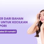 Manfaat Niacinamide Untuk Mengecilkan Pori Secara Natural Panduan Lengkap Untuk Kulit Lebih Halus