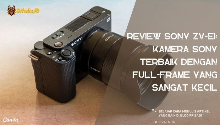 Review Kamera Mirrorless Full Frame Terbaik Mengungkap Pilihan Terbaik Untuk Fotografer Dan Petualang